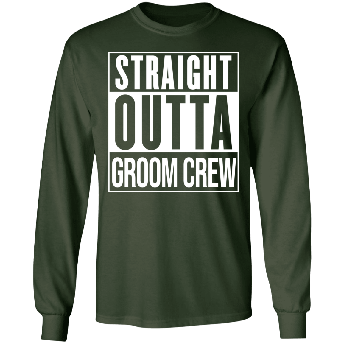 Straight Outta Groom Crew Wedding Bachelor Party Long Sleeve T-Shirt