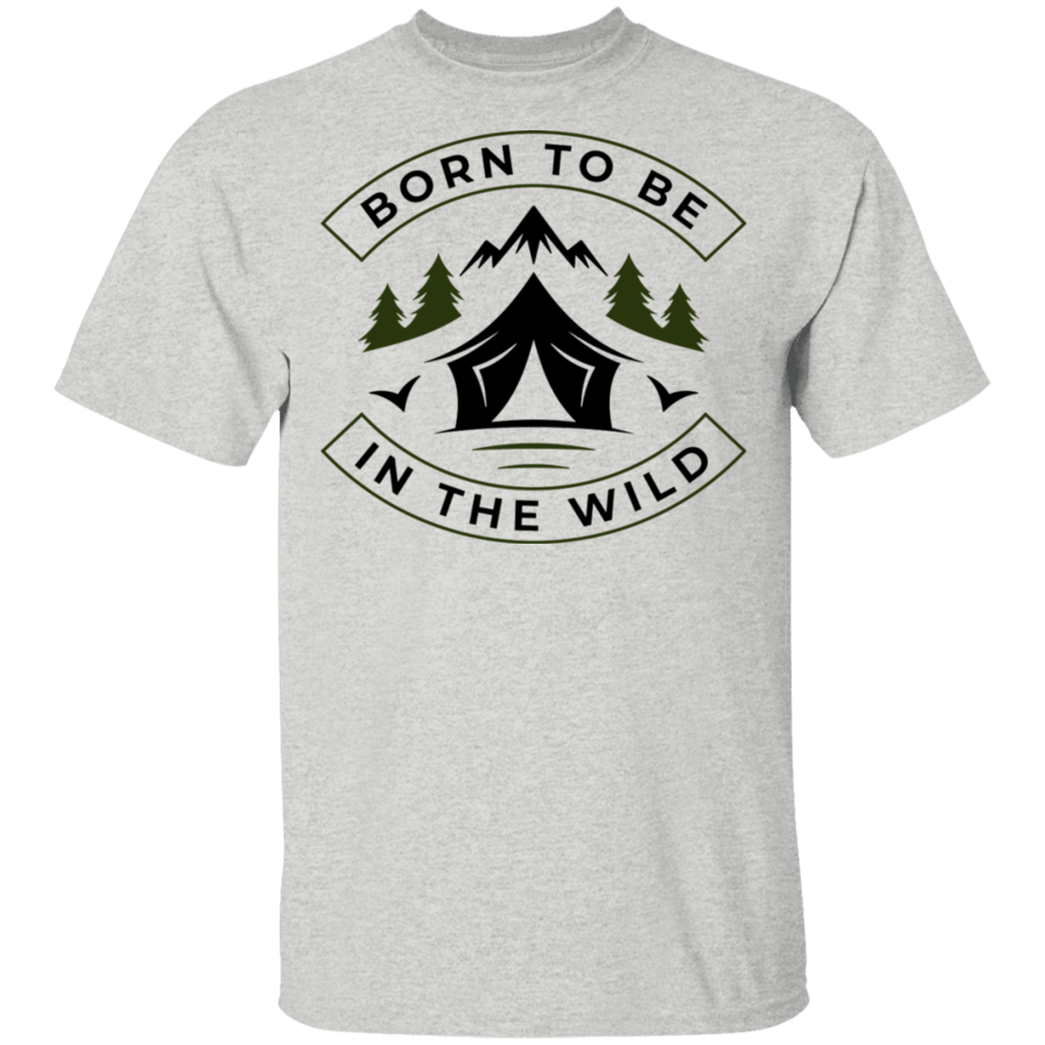 Born To Be In The Wild Camping T-Shirt