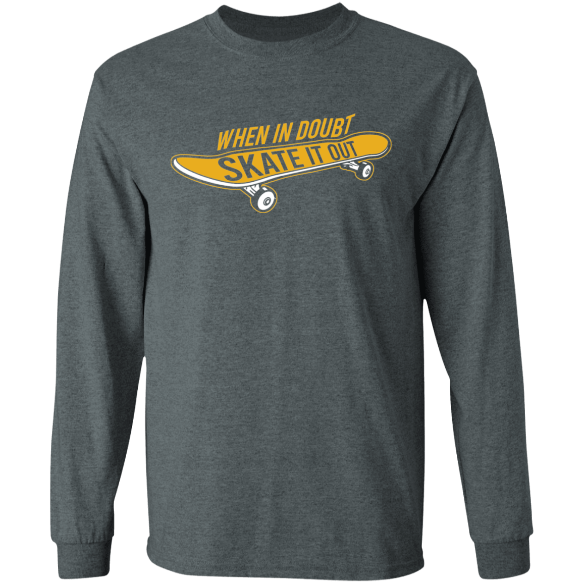 When In Doubt Skate It Out Skateboarding Long Sleeve T-Shirt