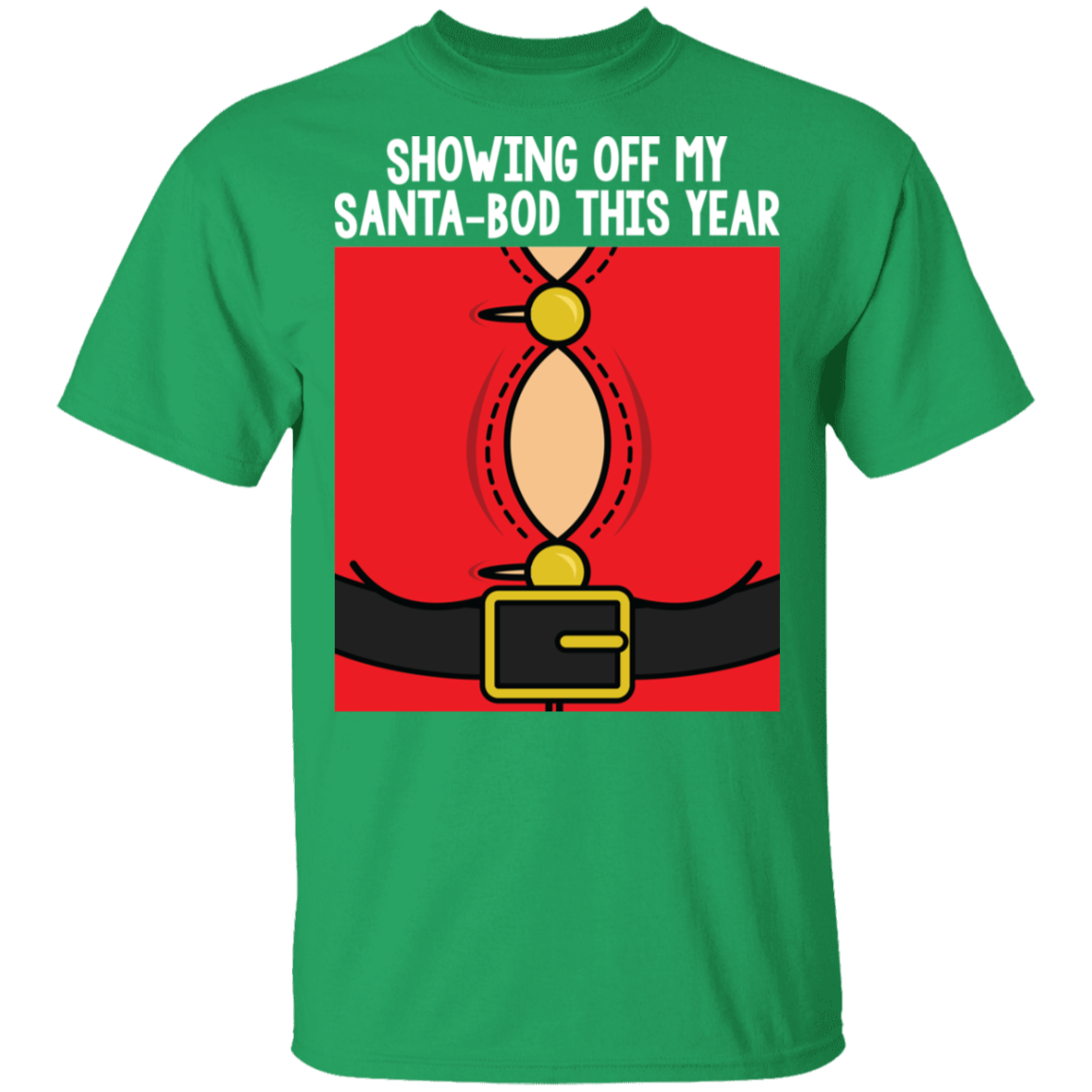 Showing Off My Santa-Bod This Year Funny Ugly Christmas T-Shirt