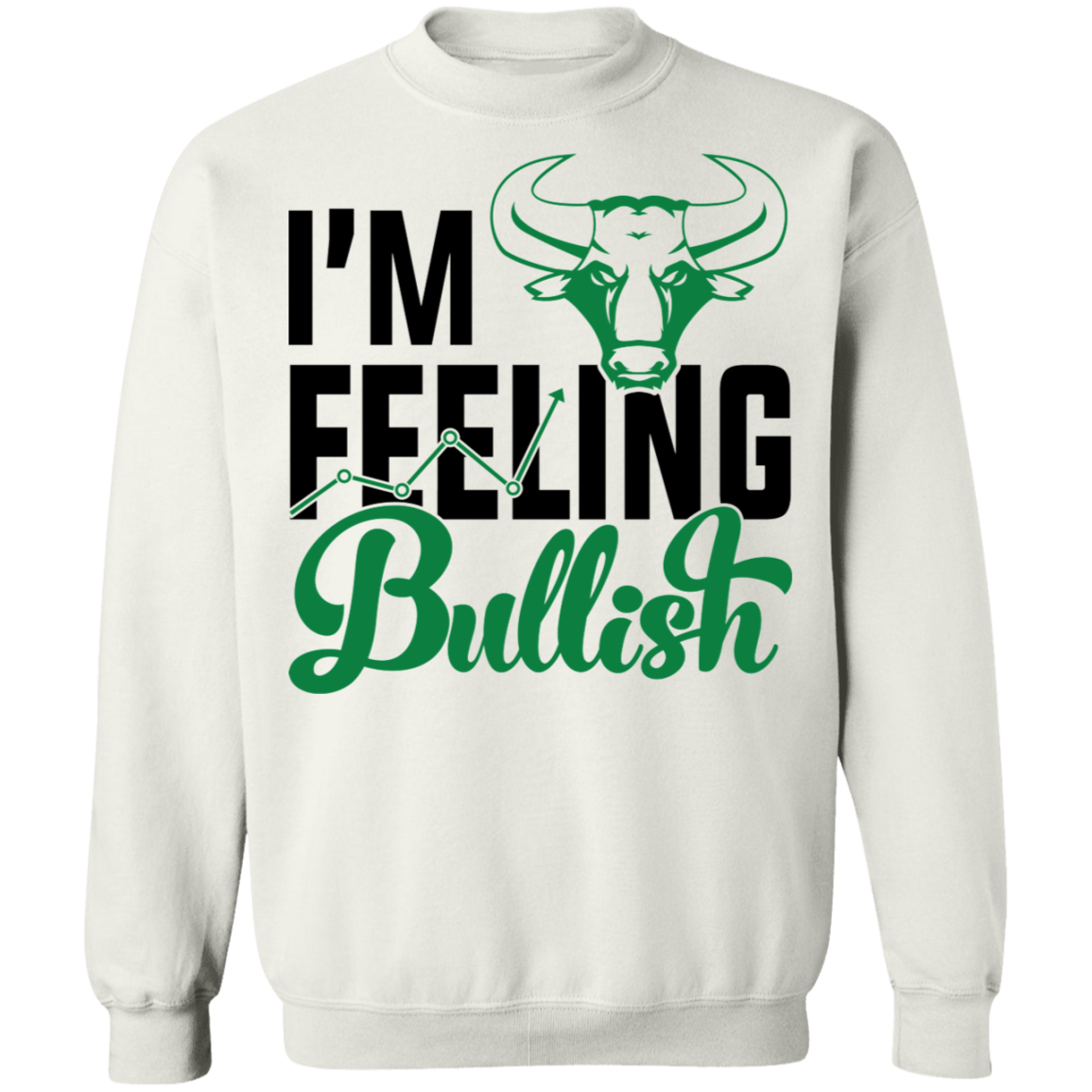I'm Feeling Bullish Stocks Technical Analysis Crewneck Sweatshirt