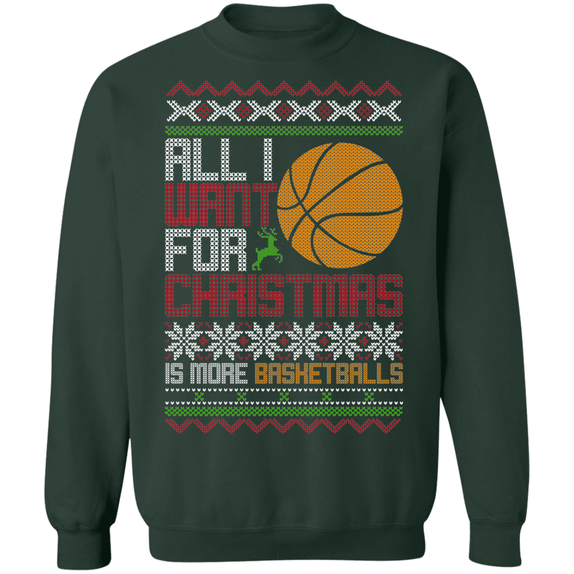 All I Want For Christmas Is More Basketballs Christmas Party Crewneck Sweatshirt