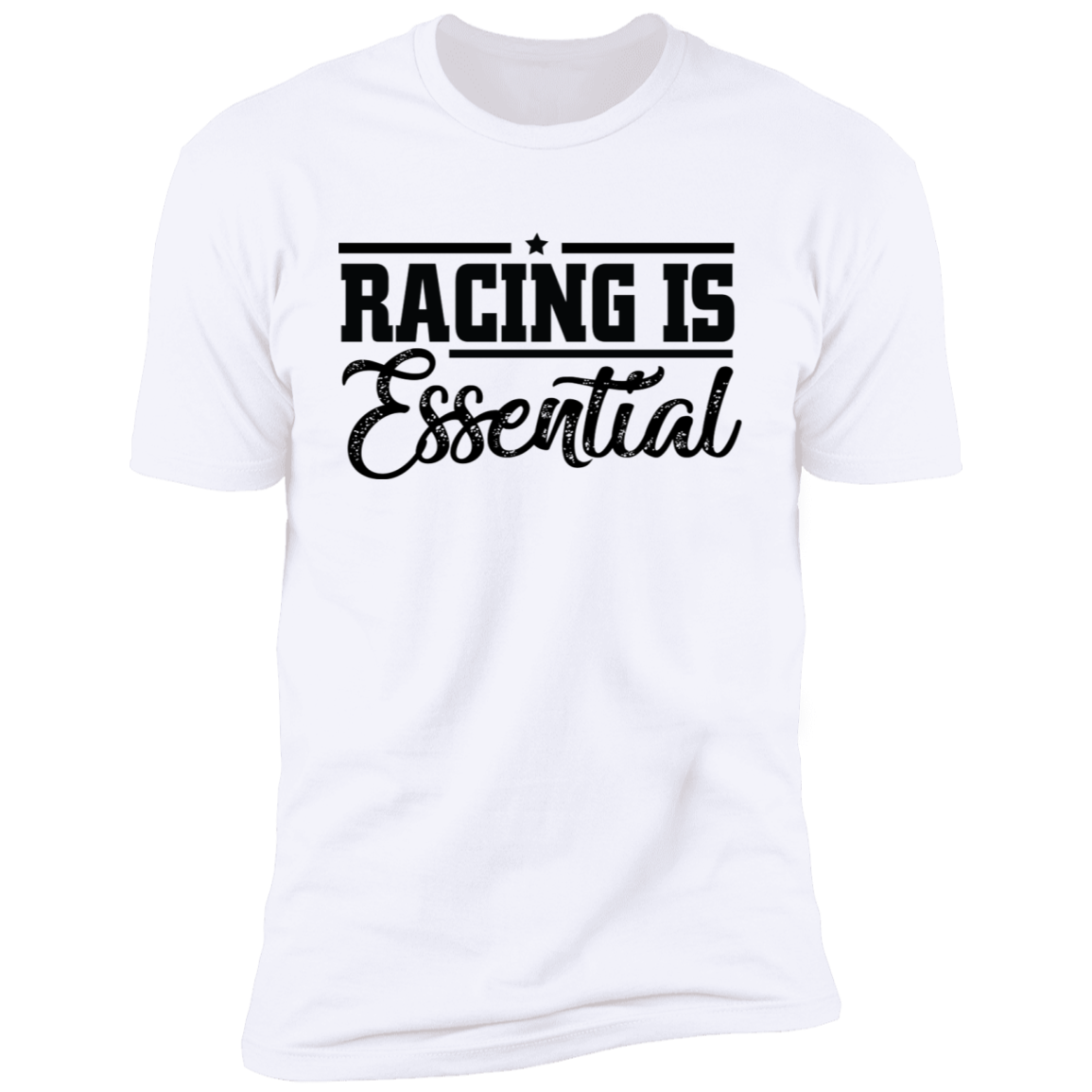 Racing is Essential Funny Premium Short Sleeve T-Shirt