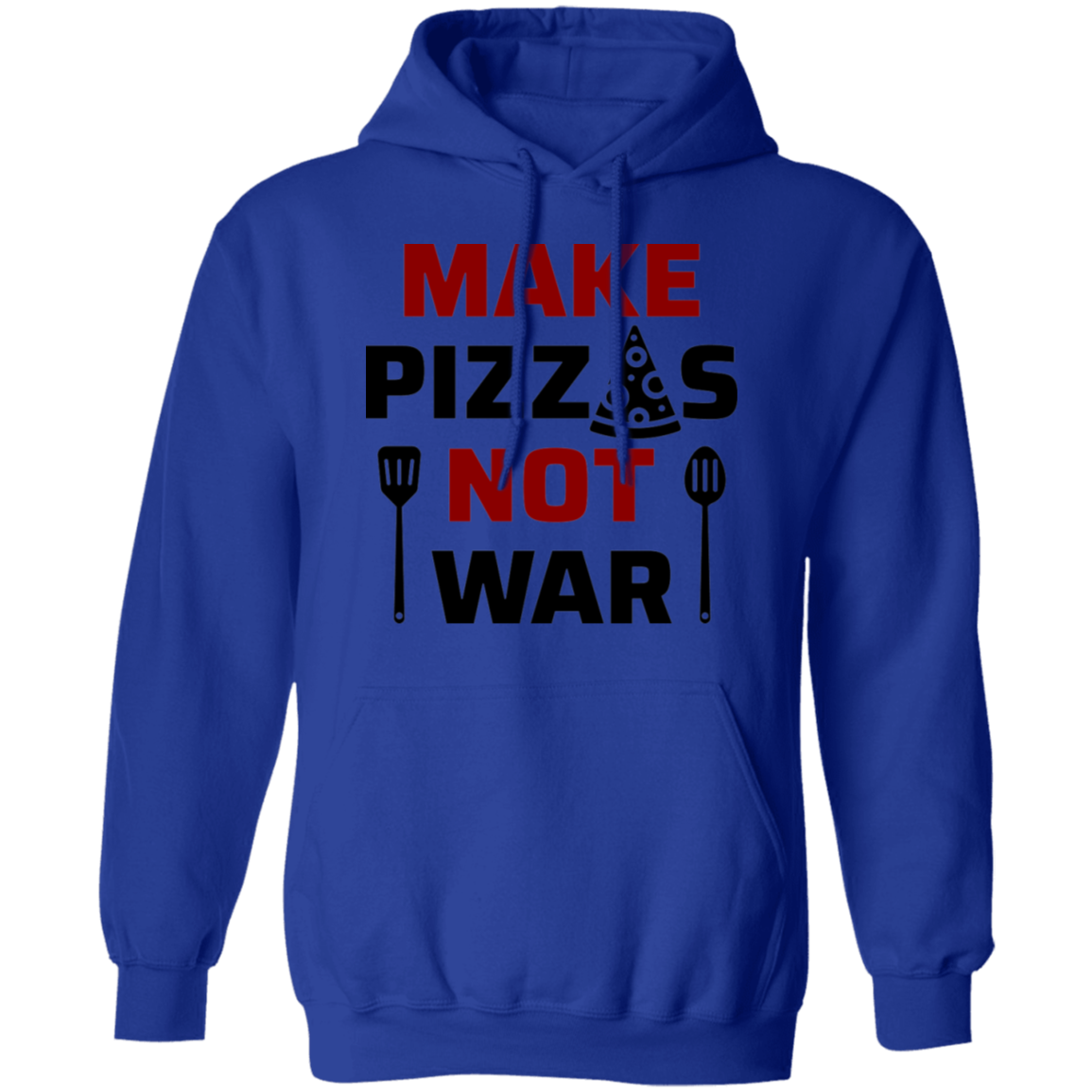 Make Pizzas Not War Cooking Pullover Hoodie