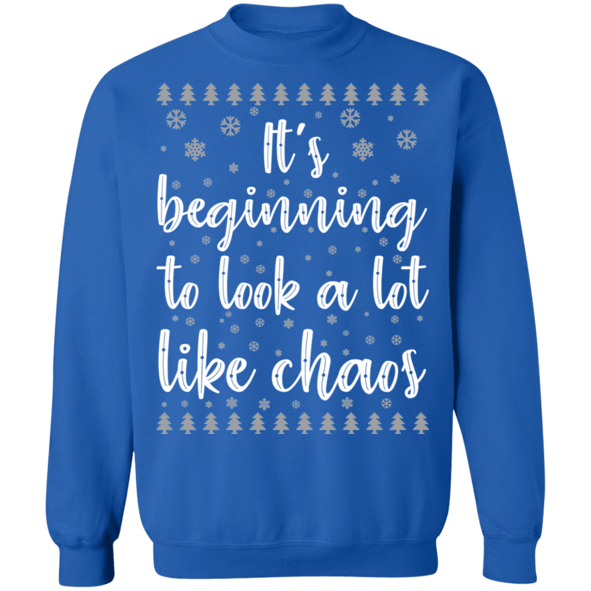 It's Beginning To Look A Lot Like Chaos Ugly Christmas Crewneck Sweatshirt