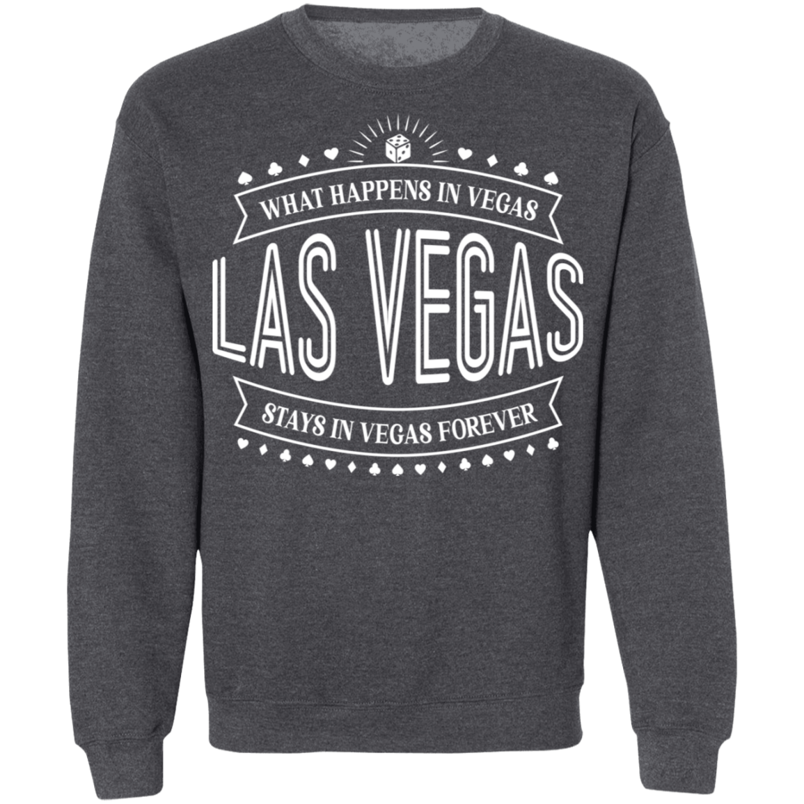 Las Vegas What Happens In Vegas Stays In Vegas Forever Bachelor Party Crewneck Sweatshirt