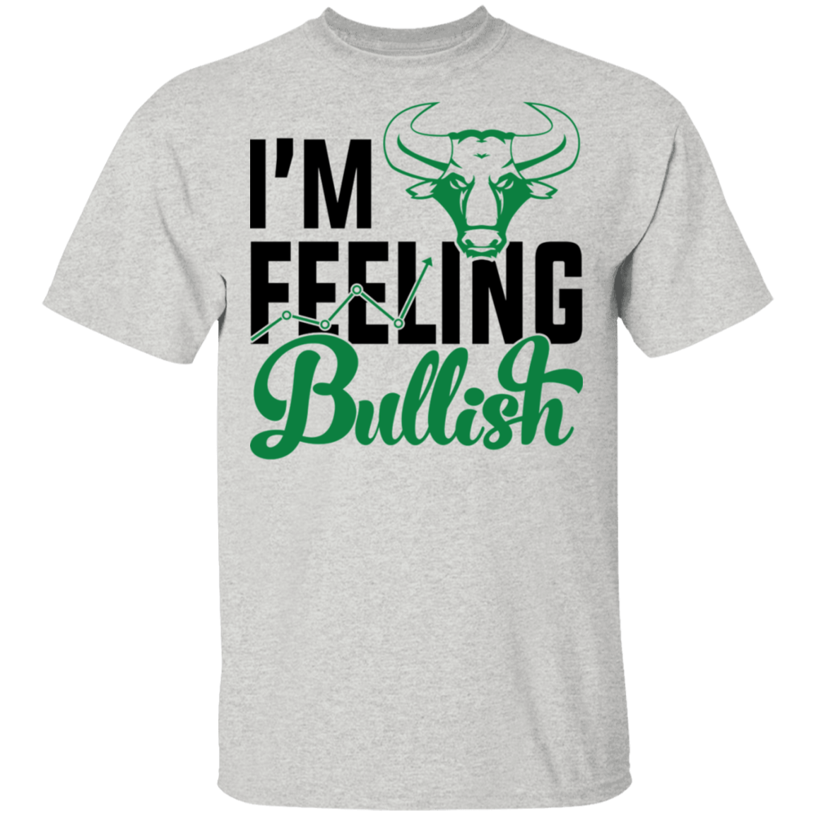 I'm Feeling Bullish Stocks Technical Analysis T-Shirt