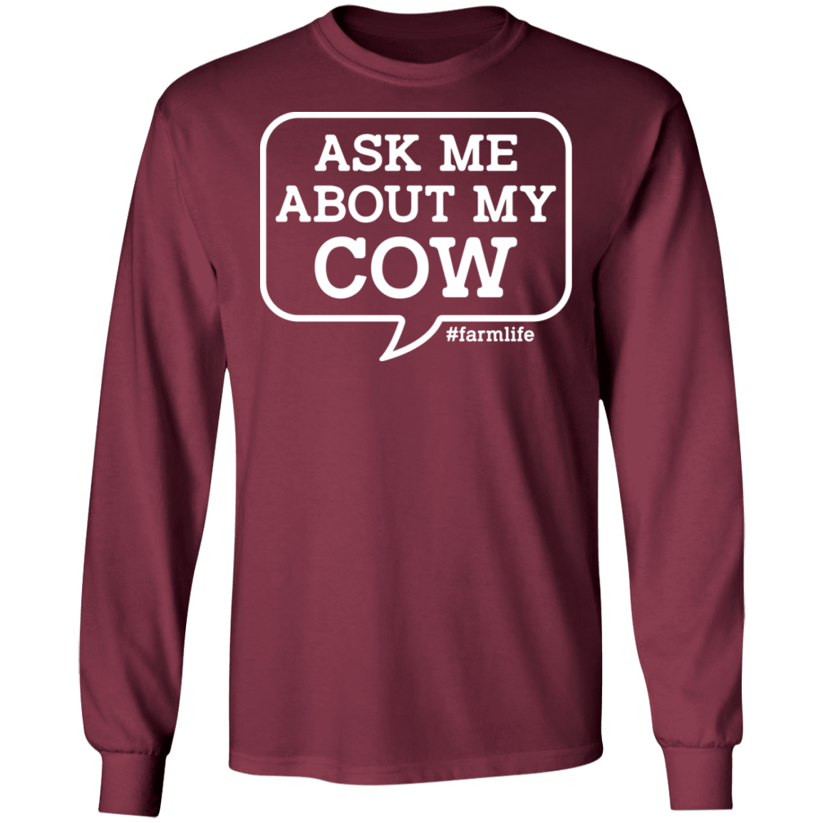 Ask Me About My Cow Funny Farming Long Sleeve T-Shirt
