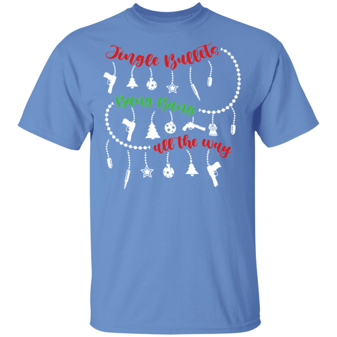 Jingle Bullets Bang Bang All The Way Ugly Christmas T-Shirt