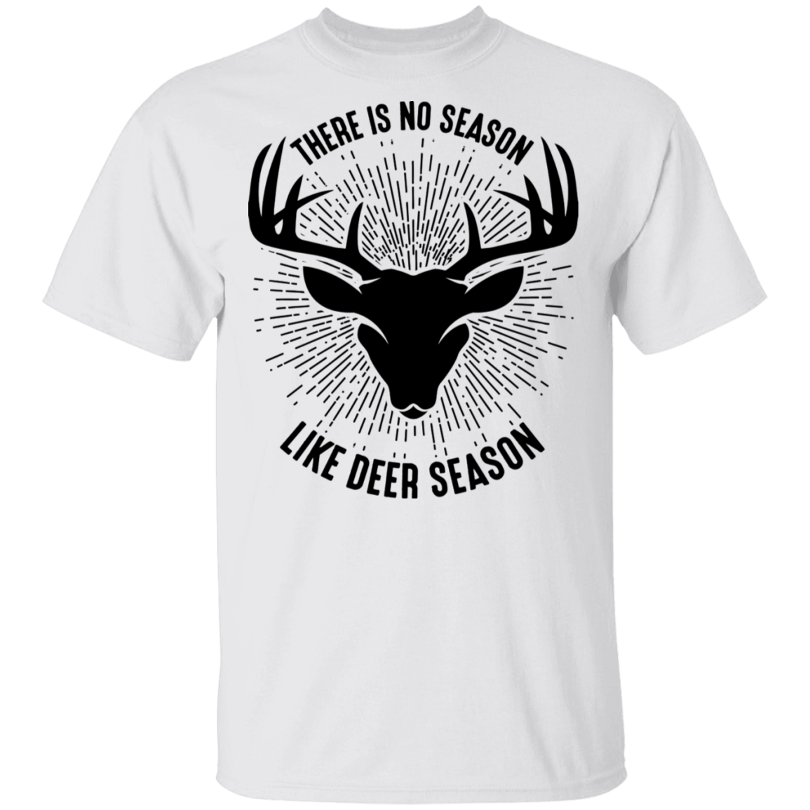 There Is No Season Like Deer Season Hunting T-Shirt
