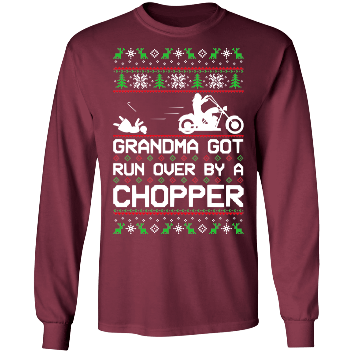 Chopper Motorcycle Ugly Christmas Grandma Got Run Over Long Sleeve T-Shirt