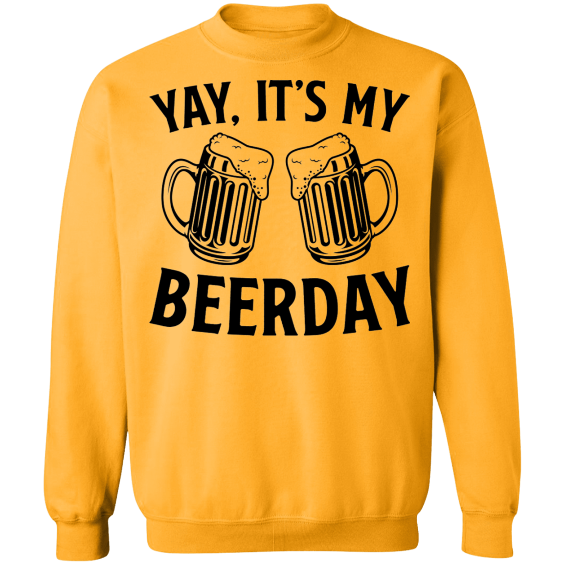 Yay, It's My Beerday Birthday Crewneck Sweatshirt