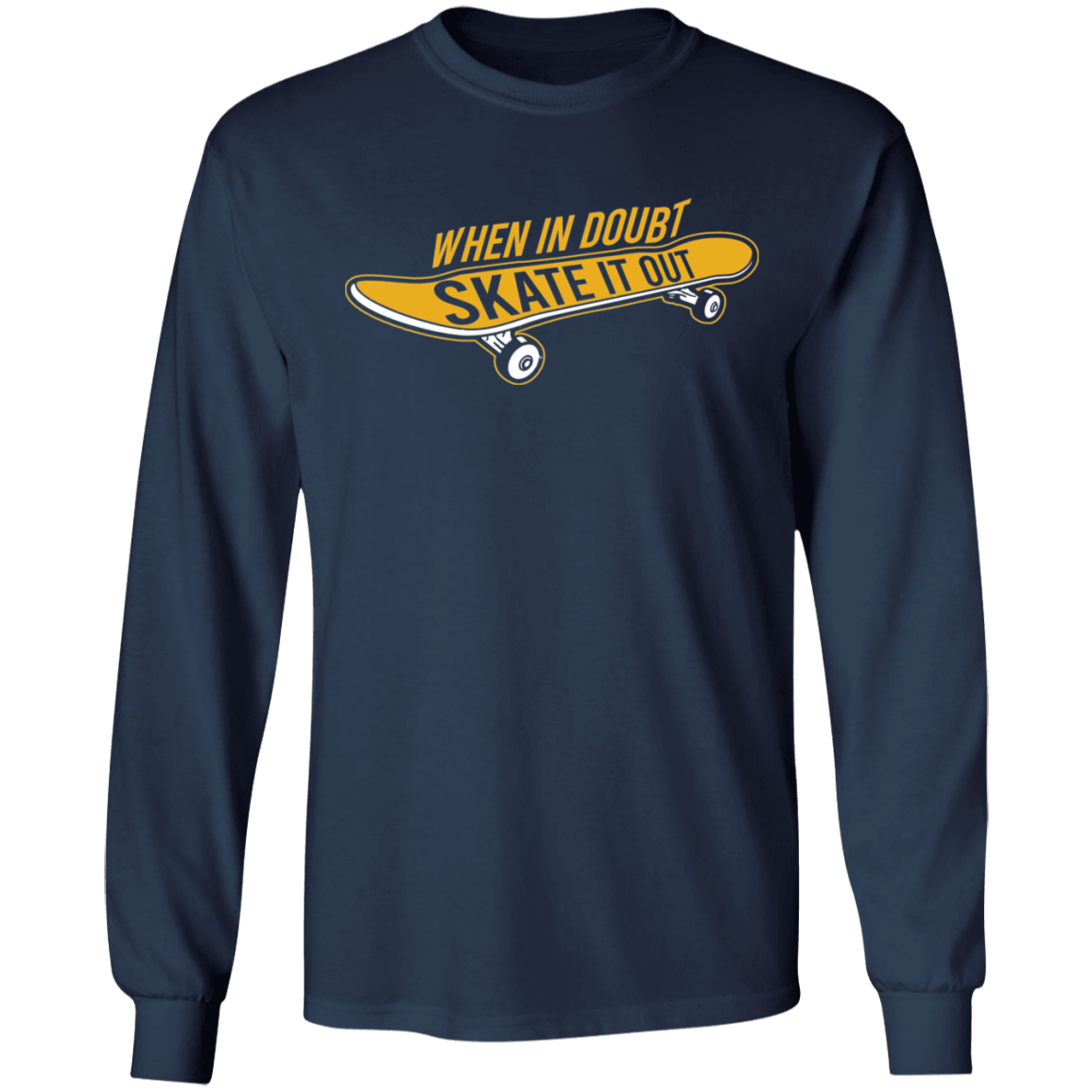 When In Doubt Skate It Out Skateboarding Long Sleeve T-Shirt